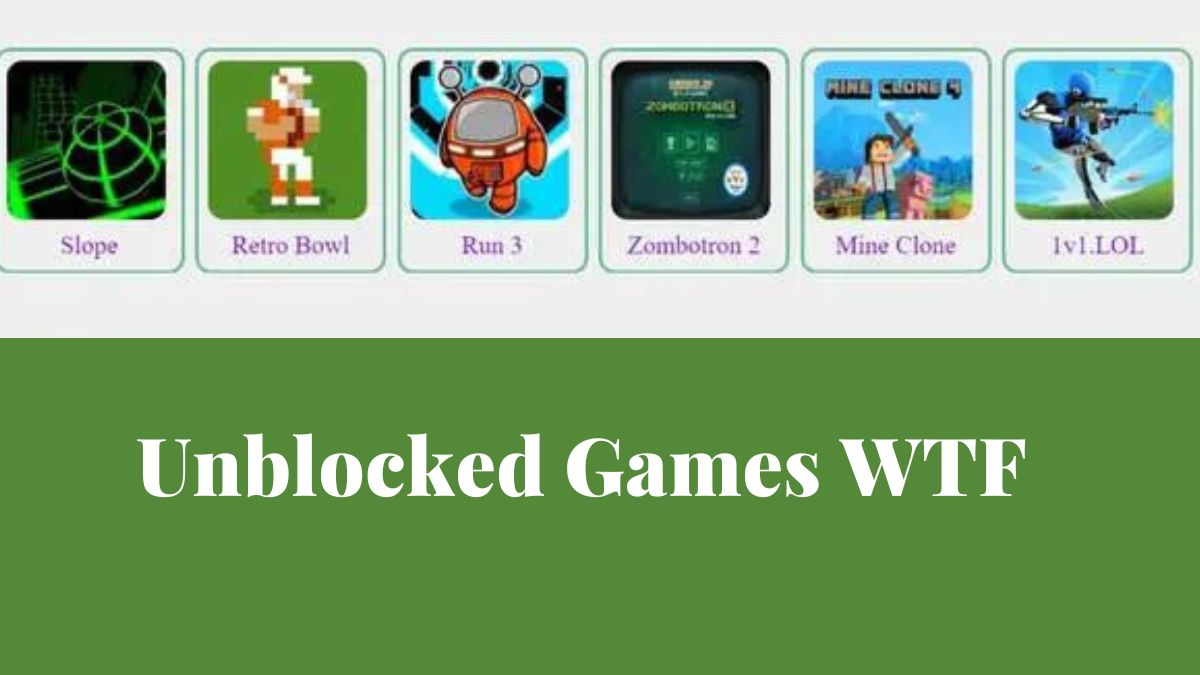 Unlocking the Fun: Exploring the World of Unblocked Games WTF